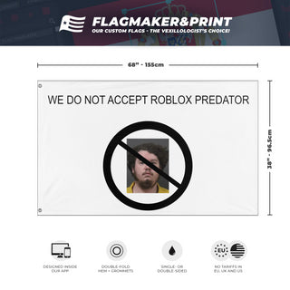 WE DO NOT ACCEPT ROBLOX PREDATOR  flag (I HAVE NO IDEA WHAT I AM DOING)