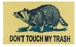 A mockup of the custom flag 'Don't Touch My Trash Flag' on a white background