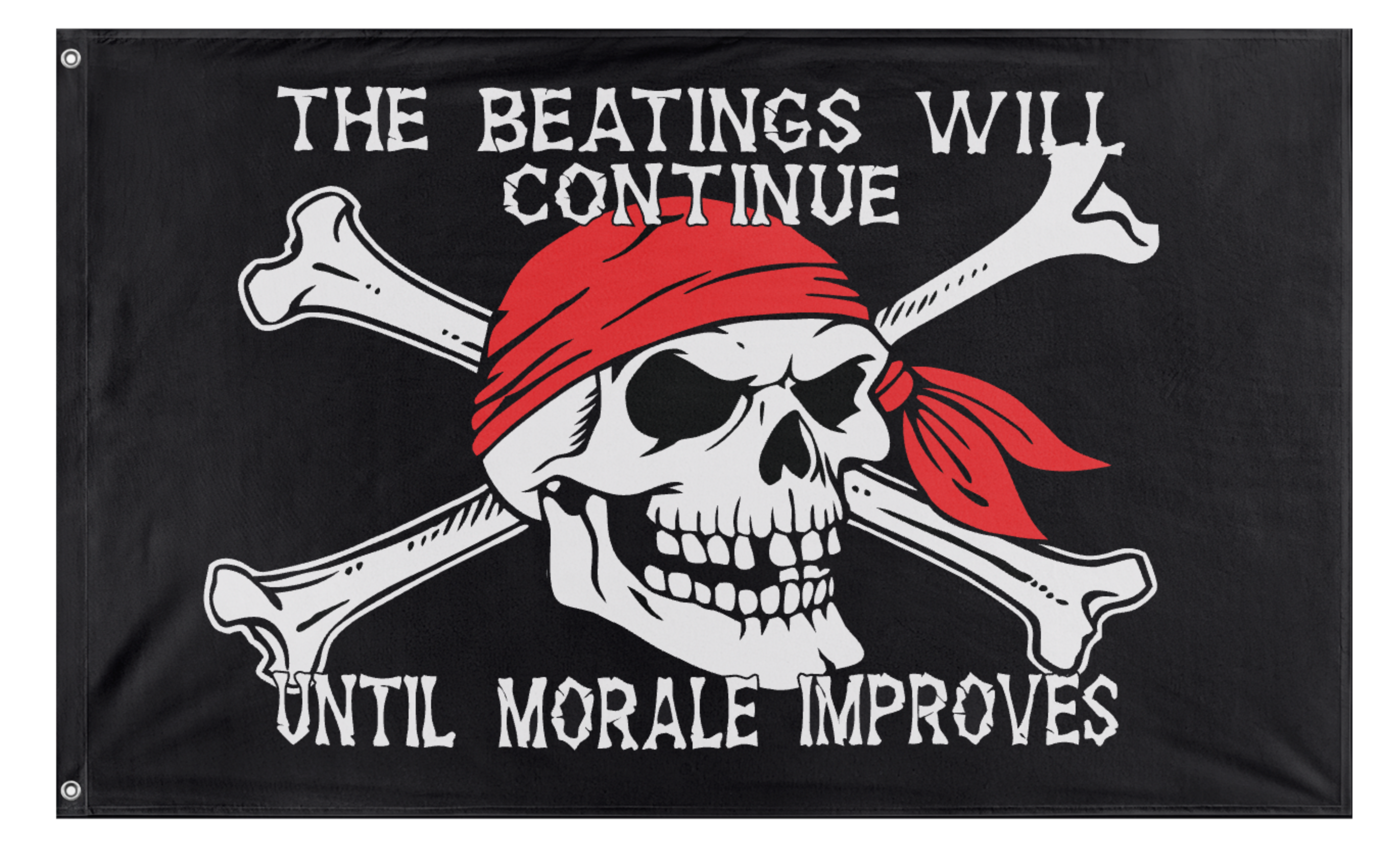 Beatings Will Continue Until Morale Improves - 12 in x 18 in Pirate Flag Beatings Will Continue Until Morale Improves - 12 in x 18 in Pirate Flag